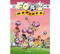 Les Footmaniacs - tome 13 Henri Jenfèvre (Auteur), Olivier Sulpice (Auteur), Christophe Cazenove (Auteur), David Lunven (Coloriste), Olivier Saive (Dessinateur)