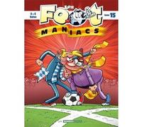 Les Footmaniacs - tome 15 Olivier Saive (Auteur), Christophe Cazenove (Auteur), Olivier Sulpice (Auteur)