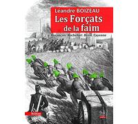 Les Forçats de la faim: Buzançais-Rochefort-Brest-Cayenne