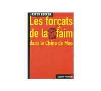 Les forçats de la faim Jasper Becker (Auteur)