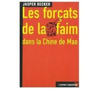 Les forçats de la faim Jasper Becker (Auteur)