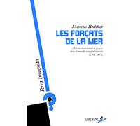 Les forçats de la mer: Marins, marchands et pirates dans le monde anglo-américain (1700-1750)