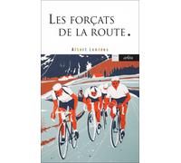 Les Forçats de la route - Albert Londres - Arlea - Poche - Récit