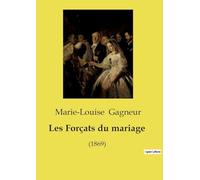 Les Forçats du mariage: (1869)