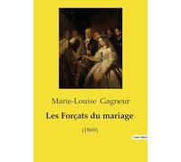 Les Forçats du mariage: Une exploration des contraintes et des défis du mariage au XIXe siècle