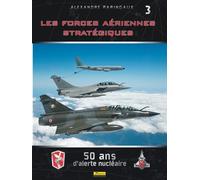 Les Forces Aériennes Stratégiques - 50 Ans D'alerte Nucléaire