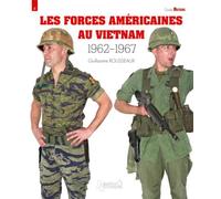 Les forces américaines au Vietnam 1962/67 - Guillaume Rousseau - Histoire Et Collections - broché - Essai