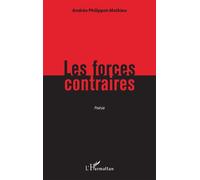 Les forces contraires - Andrée Philippot-Mathieu - L'harmattan - broché - Poésie