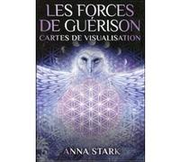 Les forces de guérison - Cartes de visualisation Anna Stark (Auteur), Charlène Férès (Traduction), Louis Dyer (Illustration)