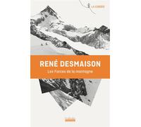 Les forces de la montagne Mémoires - René Desmaison - Hoebeke - Poche - Récit
