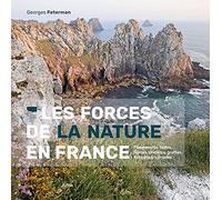 Les Forces de la nature en France: Plissements, failles, dômes, cratères, grottes, tempêtes, tornades