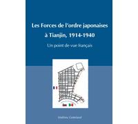 Les forces de l'ordre japonaises à Tianjin, 1914-1940 : Un point de vue français