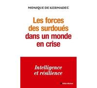 Les Forces des surdoués dans un monde en crise – Intelligence et résilience