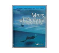 Les Forces Extraordinaires De La Nature - Mers Et Océans