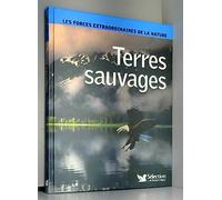 les forces extraordinaires de la nature terres sauvages