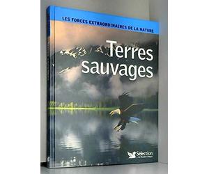 les forces extraordinaires de la nature terres sauvages