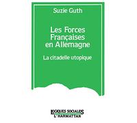 Les forces françaises en Allemagne: La citadelle utopique