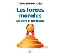 Les Forces Morales - Les Clefs De La Réussite