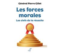 Les forces morales Les clefs de la réussite - Pierre Gillet - Cerf - broché - Essai