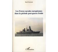 Les forces navales européennes dans la période post-guerre froide - Basil Germond - L'harmattan - broché - Etude