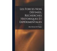 Les Forces Non Définies, Recherches Historiques Et Expérimentales