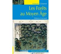 Les Forêts au Moyen-Âge - Fabrice Guizard - Gisserot Editions - broché - Essai
