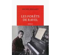 Les Forêts de Ravel - Michel Bernard - Table ronde - broché - Roman