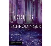 Les forêts de Schrödinger L'arbre et les étoiles, tome 2 - Rh Wong - Bookelis - broché - Roman