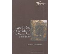 Les Forêts D'occident Du Moyen-Age À Nos Jours - Actes Des Xxives Journées Internationales D'histoire De L'abbaye De Flaran 6, 7, 8 Septembre 2002