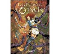 Les Forêts d'Opale T15 - La Parabole du sage Christophe Arleston (Auteur), Philippe Pellet (Dessinateur), Cyril Vincent (Coloriste)