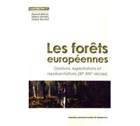 Les forêts Européennes: GESTIONS, EXPLOITATIONS ET REPRÉSENTATIONS (XIÈ-XIXÈ SIÈCLE)
