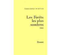 Les forêts les plus sombres - Marie-Odile Beauvais - Grasset - broché - Livre