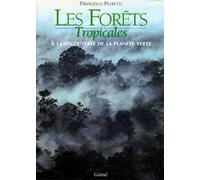 Les Forêts tropicales : A la découverte de la planète verte