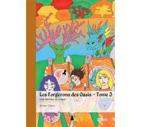 Les Forgerons des Oasis - Tome 3 Les larmes du coeur - Simon Oeriu - Publibook - broché - Roman
