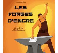 Les Forges d'encre: Un jeu de rôle et d'écriture créative