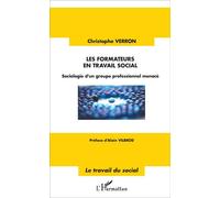 Les formateurs en travail social Sociologie d'un groupe professionnel menacé - Christophe Verron - L'harmattan - broché - Etude