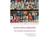 Les formes brèves audiovisuelles - Des interludes aux productions web