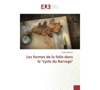 Les formes de la folie dans le "cycle du Barrage" - Amélie Bervoets - Universitaires Europeennes - broché - Etude