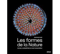Les formes de la nature - Ce que la géométrie du vivant nous révèle