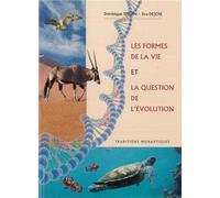Les formes de la vie et la question de l'évolution - Dominique Spisan - Traditions Monastiques Eds - broché - Etude