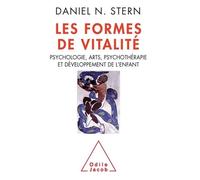 Les Formes De Vitalité - Psychologie, Arts, Psychothérapie Et Développement De L'enfant