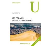Les formes du relief terrestre Notions de géomorphologie - Max Derruau - Armand Colin - broché - Scolaire / Universitaire