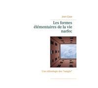 Les formes élémentaires de la vie narfec: Une ethnologie des "rangés"