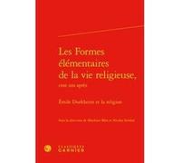 Les Formes élémentaires de la vie religieuse, Philippe Steiner (Direction), François Vatin (Direction), Collectif (Auteur)