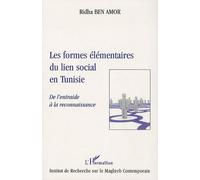 Les Formes Élémentaires Du Lien Social En Tunisie - De L'entraide À La Reconnaissance