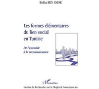 Les Formes Élémentaires Du Lien Social En Tunisie - De L'entraide À La Reconnaissance