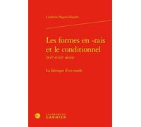 Les formes en -rais et le conditionnel: La fabrique d'un mode