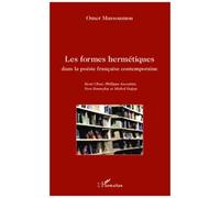 Les formes hermétiques dans la poésie française contemporaine René Char, Philippe Jaccottet, Yves Bonnefoy et Michel Deguy - Omer Massem - L'harmattan - broché - Essai