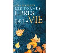 Les formes libres de la vie - Léda Mansour - Le Lys Bleu - broché - Poésie