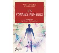 Les Formes-Pensées Révélations et pratiques d'autoguérison - Anne Givaudan - J'ai Lu - Poche - Essai